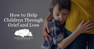 How to Help Children Through Grief and Loss