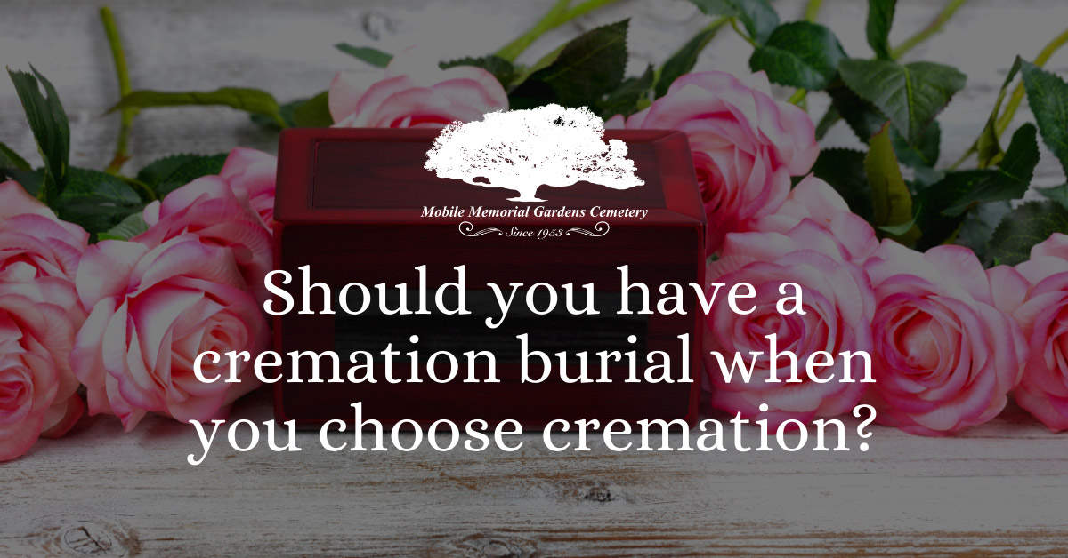 Should you have a cremation burial when you choose cremation?